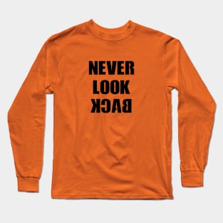 Never Look Back Long Sleeve T-Shirt